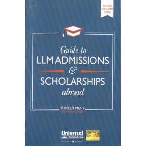 Universal's Guide to LLM Admissions & Scholarships abroad by Shireen Moti